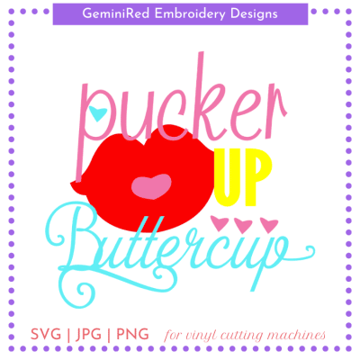 CUT FILE - Pucker Up Buttercup