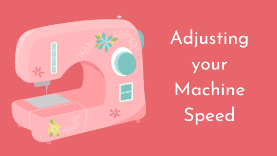 Adjusting your Machine Speed