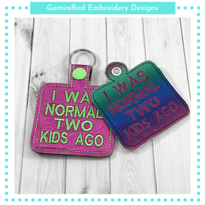 I Was Normal Two Kids Ago Key Fob Set {Two Sizes}
