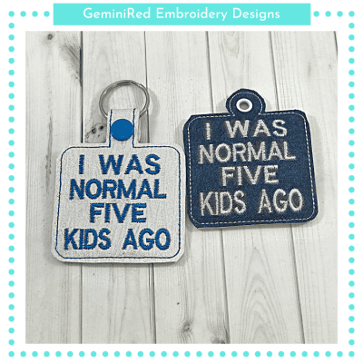 I Was Normal Five Kids Ago Key Fob Set {Two Sizes}