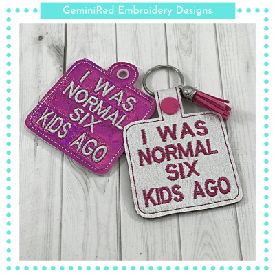 I Was Normal Six Kids Ago Key Fob Set {Two Sizes}