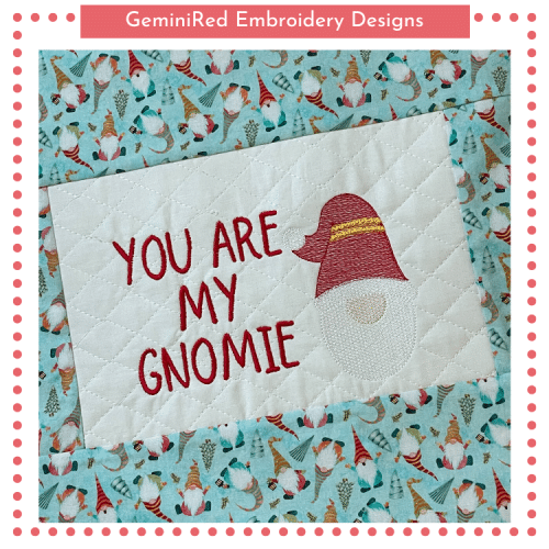 You are my Gnomie {Four Sizes}